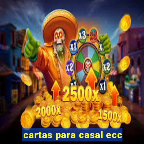 cartas para casal ecc